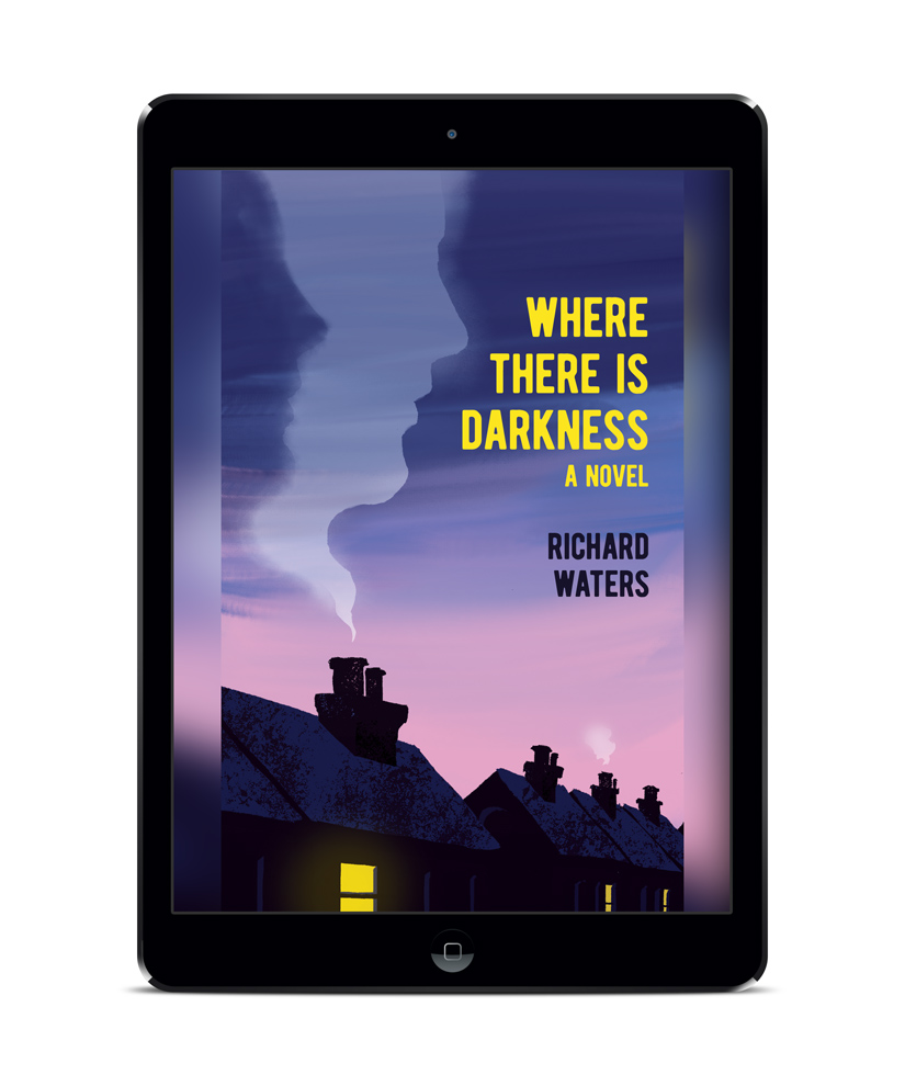 'Where There Is Darkness': a novel